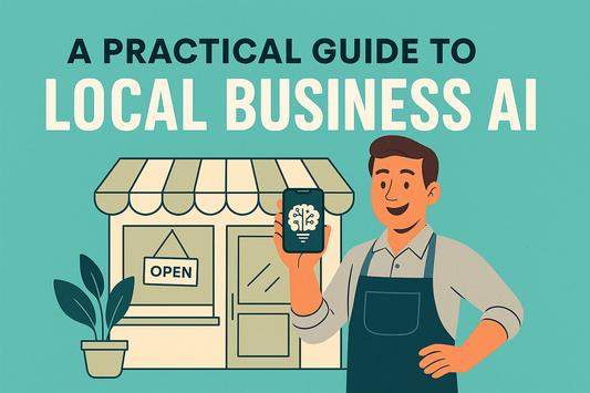 AI for Local Business: Simple Tools That Save You 10+ Hours a Week